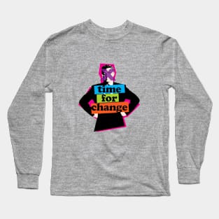 TIME FOR CHANGE - illustration / slogan  TIME FOR CHANGE - illustration / slogan Long Sleeve T-Shirt